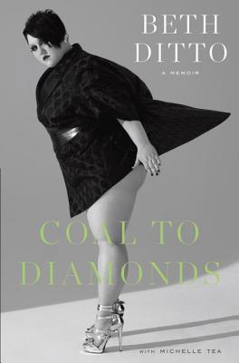 Coal to Diamonds: A Memoir - Ditto, Beth, and Tea, Michelle