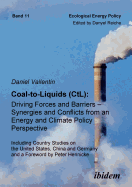 Coal-To-Liquids (Ctl): Driving Forces and Barriers - Synergies and Conflicts from an Energy and Climate Policy Perspective. Including Country Studies on the United States, China and Germany