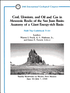 Coal, Uranium, and Oil and Gas in Mesozoic Rocks of the San Juan Basin: Anatomy of a Giant Energy-Rich Basin, Sandia Mountains to Mesita, New Mexico, June 30 - July 7, 1989