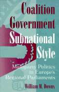 Coalition Government, Subnational Style: Multiparty Politics in Europe's Regional Parliaments