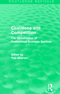Coalitions and Competition (Routledge Revivals): The Globalization of Professional Business Services