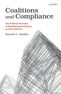 Coalitions and Compliance: The Political Economy of Pharmaceutical Patents in Latin America