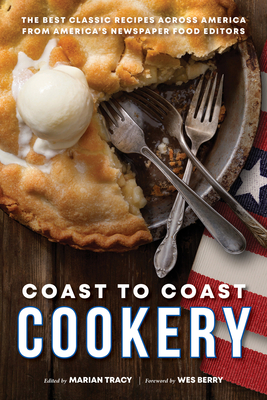 Coast to Coast Cookery: The Best Classic Recipes Across America - Tracy, Marian (Editor), and Berry, Wes (Foreword by)