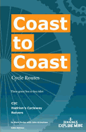 Coast to Coast Cycle Routes: Three Great Sea to Sea Rides: C2C, Hadrian's Cycleway, Reivers