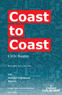 Coast to Coast Cycle Routes: Three Great Sea to Sea Rides