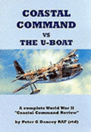 Coastal Command vs. the U-Boat: A Complete World War II Coastal Command Review