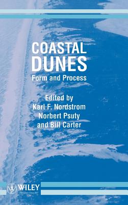 Coastal Dunes: Form and Process - Nordstrom, Karl F (Editor), and Psuty, Norbert (Editor), and Carter, Bill (Editor)