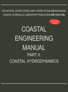Coastal Engineering Manual Part II: Coastal Hydrodynamics (Em 1110-2-1100)