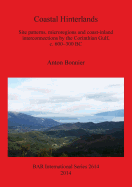 Coastal Hinterlands: Site Patterns, Microregions and Coast-Inland Interconnections by the Corinthian Gulf, c. 600-300 Bc