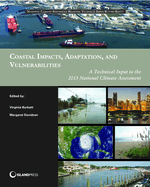 Coastal Impacts, Adaptation, and Vulnerabilities: A Technical Input to the 2013 National Climate Assessment
