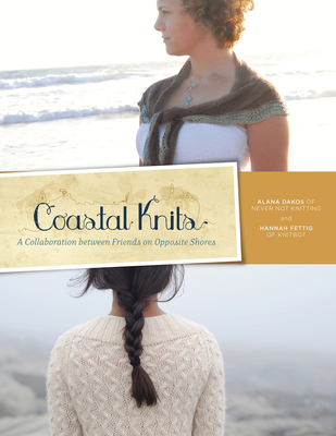 Coastal Knits: A Collaboration Between Friends on Opposite Shores - Dakos, Alana, and Fettig, Hannah, and Hudson, Neesha