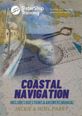 Coastal Navigation: Step-by-Step - Parry, Jackie, and Parry, Noel