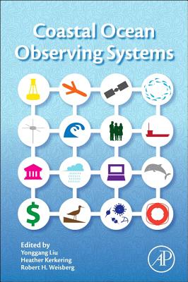 Coastal Ocean Observing Systems - Liu, Yonggang (Editor), and Kerkering, Heather (Editor), and Weisberg, Robert H. (Editor)