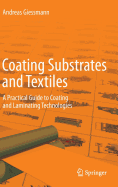 Coating Substrates and Textiles: A Practical Guide to Coating and Laminating Technologies