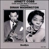 Cobb and His Mob in Concert Featuring Dinah Washington - Arnett Cobb & Dinah Washington