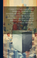 Cobbett's Parliamentary Debates, During the ... Session of the ... Parliament of the United Kingdom of Great Britain and Ireland and of the Kingdom of Great Britain ...; Volume 17