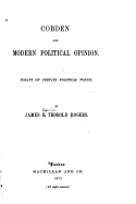 Cobden and Modern Political Opinion, Essays on Certain Political Topics