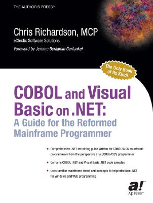 COBOL and Visual Basic on .Net: A Guide for the Reformed Mainframe Programmer - Richardson, Chris L