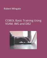 COBOL Basic Training Using Vsam, IMS and DB2