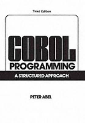 COBOL Programming: A Structured Approach - Abel, Peter