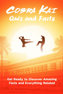 Cobra Kai Quiz and Facts: Get Ready to Discover Amazing Facts and Everything Related: Cobra Kai Trivia