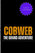 Cobweb The Grand Adventure: Stories of Andy, Maya, Dino for curious mind and intelligent kids