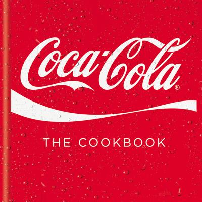 Coca-Cola: The Cookbook - 