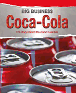 Coca Cola: The Story Behind the Iconic Business