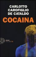 Cocaina - De Cataldo, Giancarlo, and Carlotto, Massimo