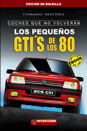 Coches Que No Volvern: Los Pequeos GTI?S de los 80 (Edici?n de bolsillo)