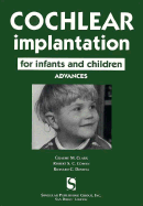 Cochlear Implantation for Infants and Children - Clark, Graeme R (Editor), and Dowell, Richard (Editor), and Cowan, Robert, M.D. (Editor)