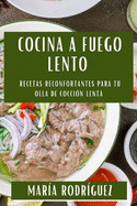 Cocina a fuego lento: Recetas Reconfortantes para tu Olla de Cocci?n Lenta