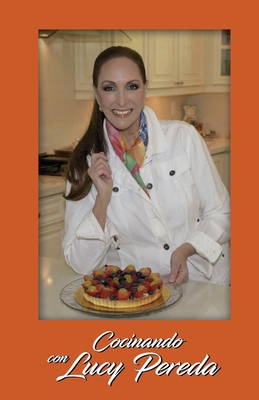 Cocinando con Lucy Pereda - Pereda, Lucy