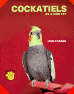 Cockatiels as a New Pet - Coborn, John