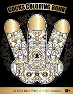 Cocks Coloring Book: Coloring Book For Adults Calming and Stress Relieving funny dick designs, cock coloring pages (Naughty coloring books for women)