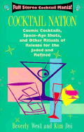 Cocktail Nation: Cosmic Cocktails, Space-Age Shots and Other Rituals on