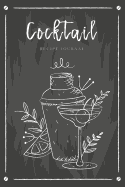 Cocktail Recipe Journal: Record Favorite Recipes Ingredients Organizer Drinks Rating Tasting Journal