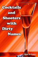 Cocktails and Shooters with Dirty Names