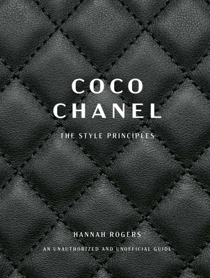 Coco Chanel: The Style Principles - Rogers, Hannah