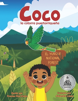 Coco la cotorra puertorriquea - L?pez, Alejandra (Illustrator), and Llanos, Mariana (Editor), and D?az Evans, Frances