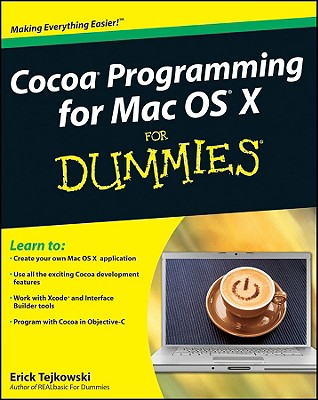 Cocoa Programming for Mac OS X for Dummies - Tejkowski, Erick