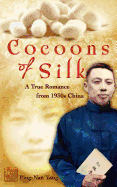 Cocoons of Silk: A True Romance from 1930s China