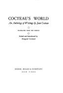 Cocteau's World: An Anthology of Major Writings by Jean Cocteau