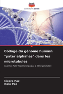 Codage du g?nome humain "pater alphahas" dans les microtubules