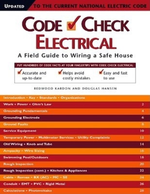 Code Check Electrical: A Field Guide to Wiring a Safe House - Kardon, Redwood, and Hansen, Douglas, and Casey, Michael