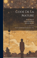 Code de la Nature; Ou Le V?ritable Esprit de Ses Loix, 1755;