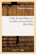 Code Des Privilges Sur Meubles Et Immeubles: Gage, Revendication, Sparation de Patrimoine