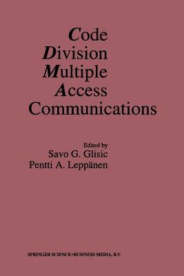 Code Division Multiple Access Communications - Glisic, Savo G (Editor), and Leppnen, Pentti A (Editor)