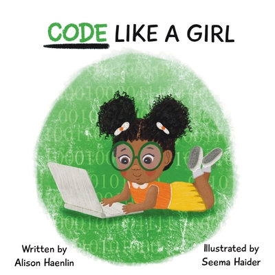 Code Like a Girl - Haenlin, Alison