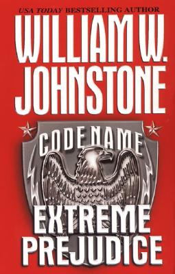 Code Name Extreme Prejudice - Johnstone, W.
